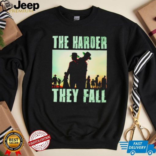 The harder they fall shirt