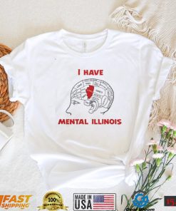 Thegoodshirts I Have Mental Illinois T shirt