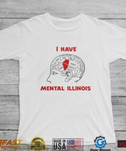 Thegoodshirts I Have Mental Illinois T shirt