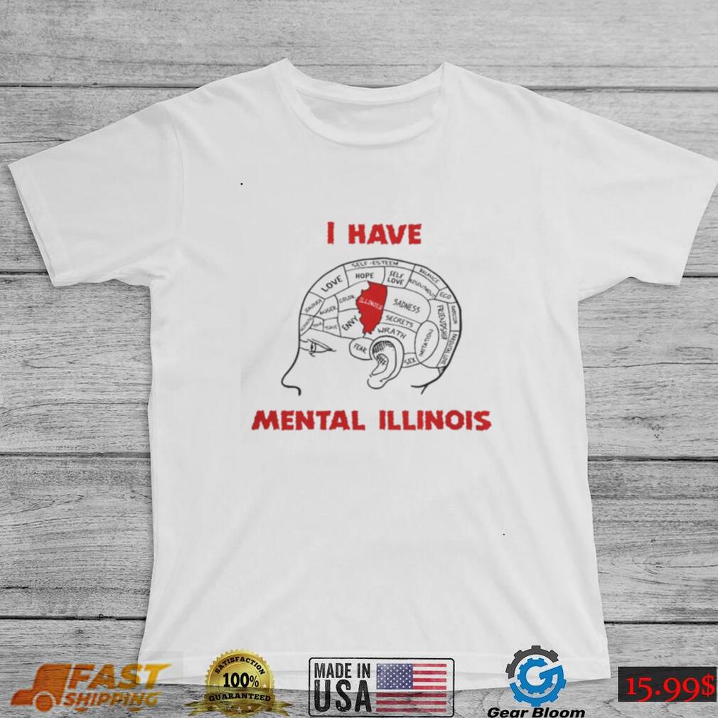 Thegoodshirts I Have Mental Illinois T shirt - Gearbloom