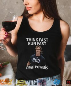 Think Fast Run Fast Shirt Chad Powers Penn State Unisex