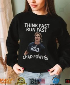 Think Fast Run Fast Shirt Chad Powers Penn State Unisex