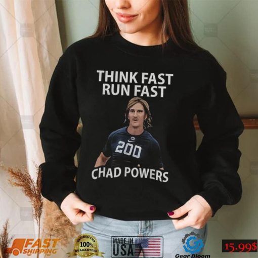 Think Fast Run Fast Shirt Chad Powers Penn State Unisex