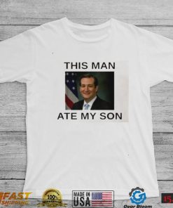 This Man Ate My Son T Shirt