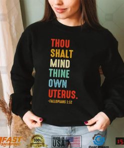 Thou shalt mind thine own uterus shirt