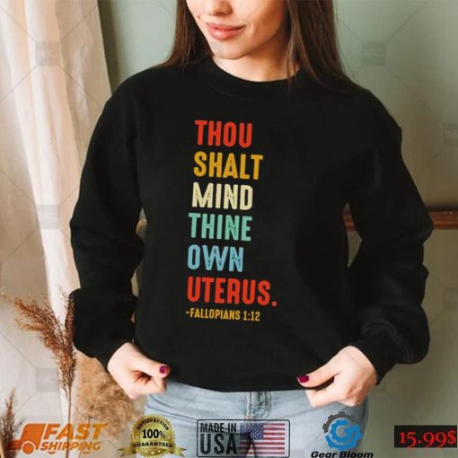 Thou shalt mind thine own uterus shirt