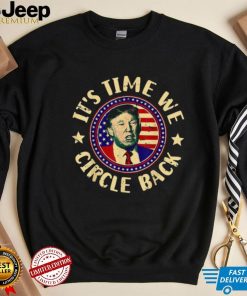 Time We Circle Back Trump 2024 American US Flag Trump T Shirt