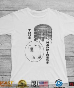 True happiness panopticon dog t shirt