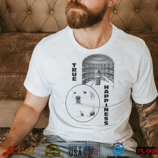 True happiness panopticon dog t shirt