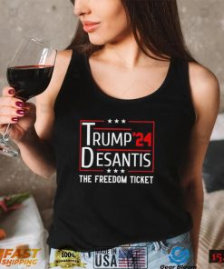 Trump 2024 Desantis The Free Ticket T Shirt