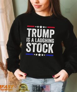 Trump Is A Laughing Stock Anti Trump American Usa Flag T shirt