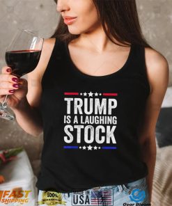 Trump Is A Laughing Stock Anti Trump American Usa Flag T shirt