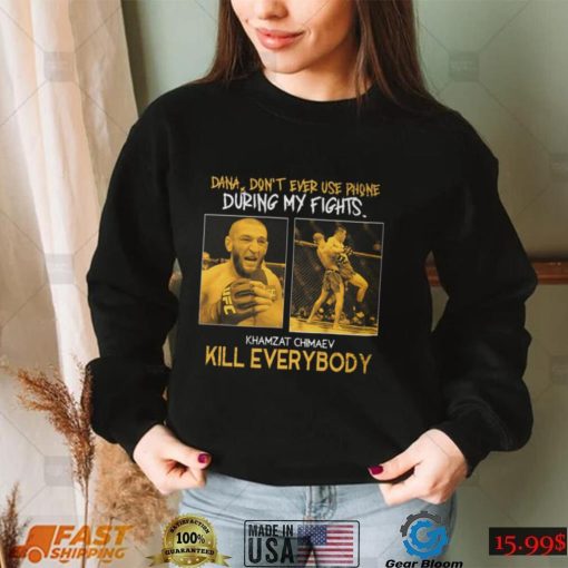 Ufc Khamzat Chimaev Kill Everybody Khamzat Chimaev T shirt Long Sleeve, Ladies Tee