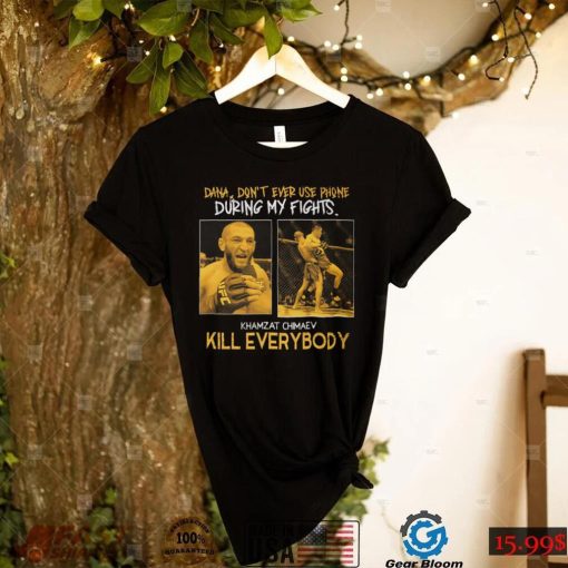 Ufc Khamzat Chimaev Kill Everybody Khamzat Chimaev T shirt Long Sleeve, Ladies Tee