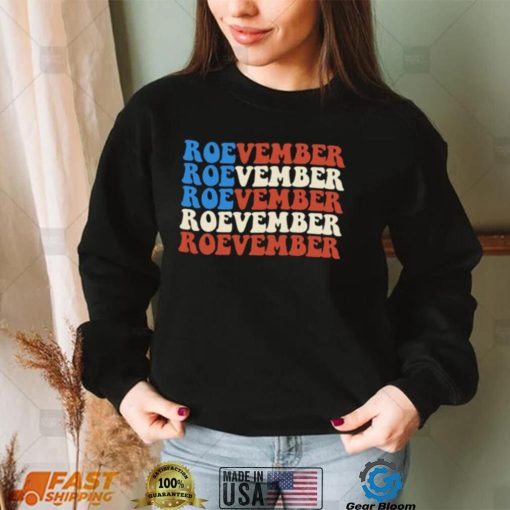 Usa Flag Roe V Wade Pro Choice Roevember Distressed Roevember Roe Roe Roe Your Vote Unisex Sweatshirt