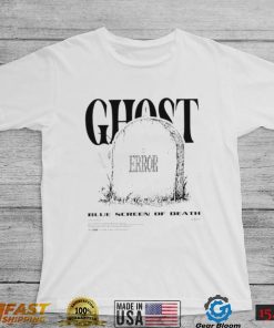 Ghost error blue screen of death shirt