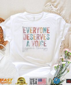 Vintage Everyone Deserves Voice Speech Language Pathologist Shirt