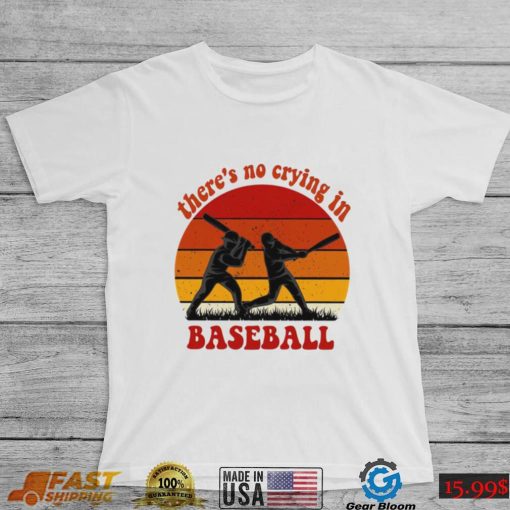 Vintage sunset there’s no crying in baseball shirt