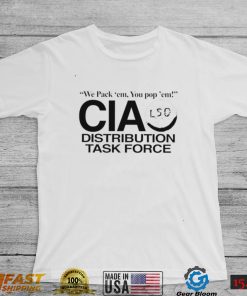 We pack ’em you pop’ em CIA LSD distribution task force nice shirt