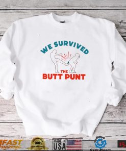 We survived the butt punt funny T shirt