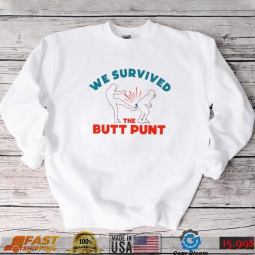 We survived the butt punt funny T shirt