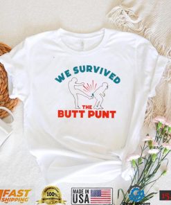 We survived the butt punt funny T shirt