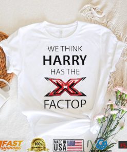 We think Harry has the factor shirt