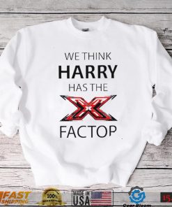 We think Harry has the factor shirt