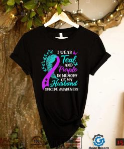 Wear teal purple in memory of my husband suicide awareness shirt