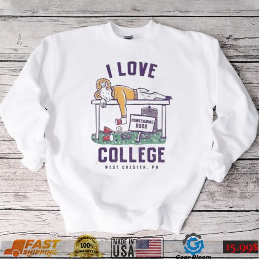 West Chester I Love College Homecoming 2022 Shirt