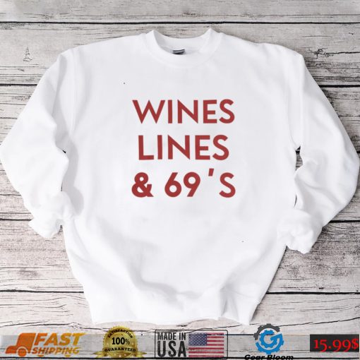 Wines Lines & 69’s T Shirt