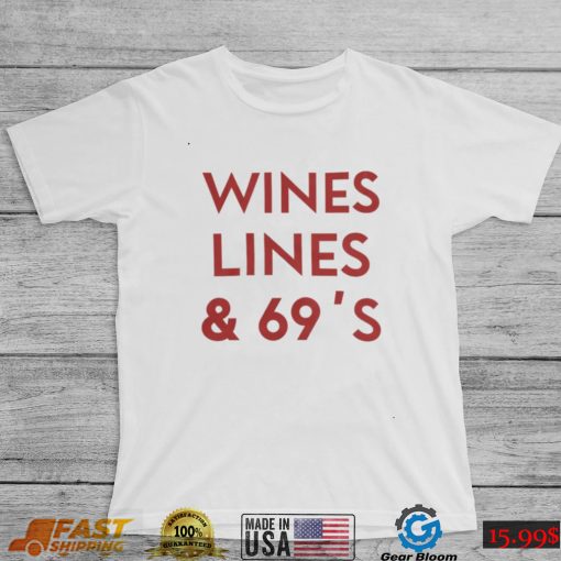 Wines Lines & 69’s T Shirt