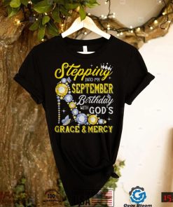 Womens Stepping Into September Birthday With Gods Grace And Mercy T Shirt