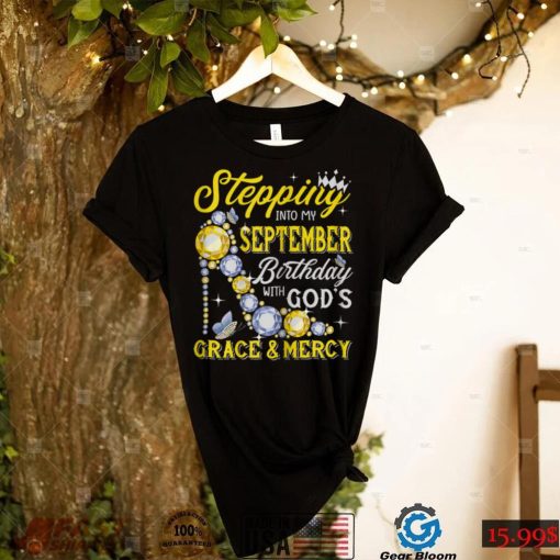 Womens Stepping Into September Birthday With Gods Grace And Mercy T Shirt