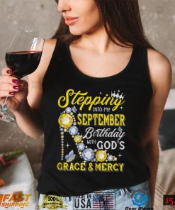 Womens Stepping Into September Birthday With Gods Grace And Mercy T Shirt