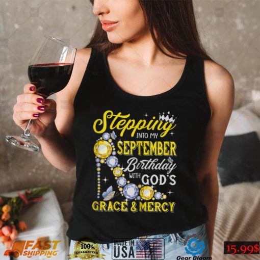 Womens Stepping Into September Birthday With Gods Grace And Mercy T Shirt