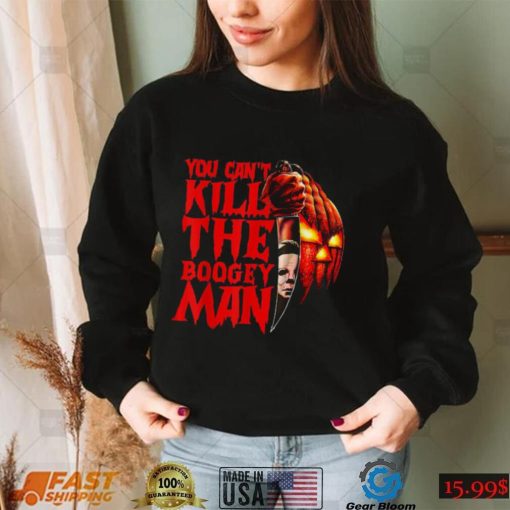 You Can’t Kill The Boogeyman Horror Pumpkin Halloween T Shirt