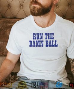 Indianapolis Colts Run The Damn Ball T Shirt