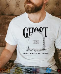 Ghost error blue screen of death shirt