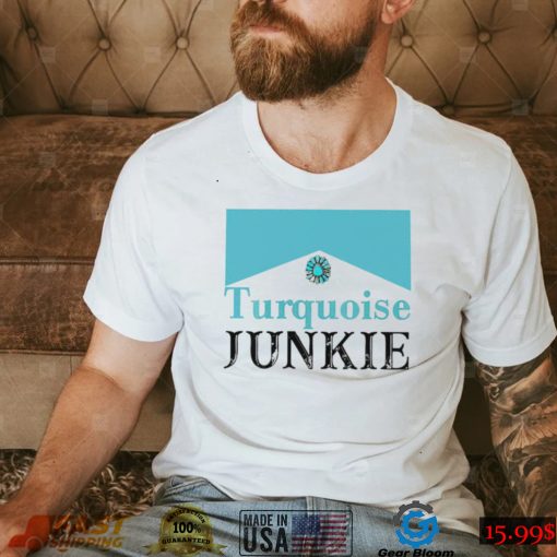 Turquoise junkie turquoise gemstone shirt