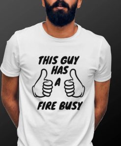 2022 Trending This Guy Has A Fire Bussy Unisex Sweatshirt