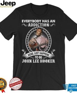 Everybody Has An Addiction Mine Just Happens To Be John Lee Hooker Unisex Sweatshirt