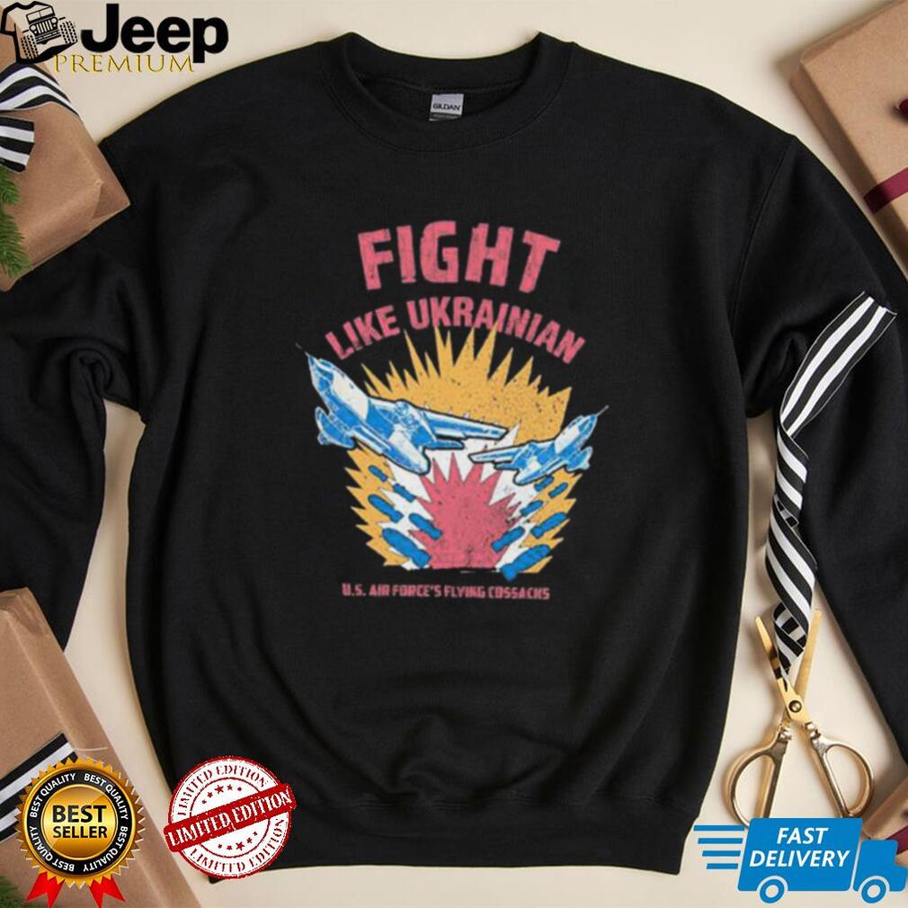 fight like ukrainian t shirt