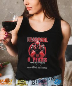 Deadpool 6 Years Ryan Reynolds Thank You For The Memories Signatures Shirt