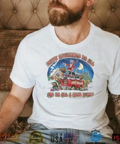 Grateful Dead Christmas T Shirt Happy Christmas To All And To All A Good Night