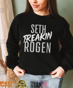 Seth freakin rogen shirt