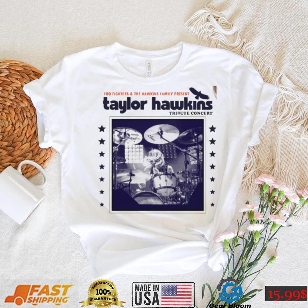 Taylor Hawkins 2022 Tribute Concert Shirt shirt Taylor Hawkins 2022 Tribute Concert Shirt shirt