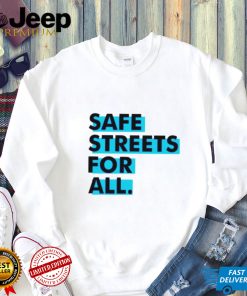 Safe streets for all shirt