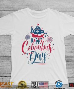 Funny Happy Columbus Day T Shirt Since 1942
