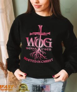 WOG woman of God rooted in Christ shirt